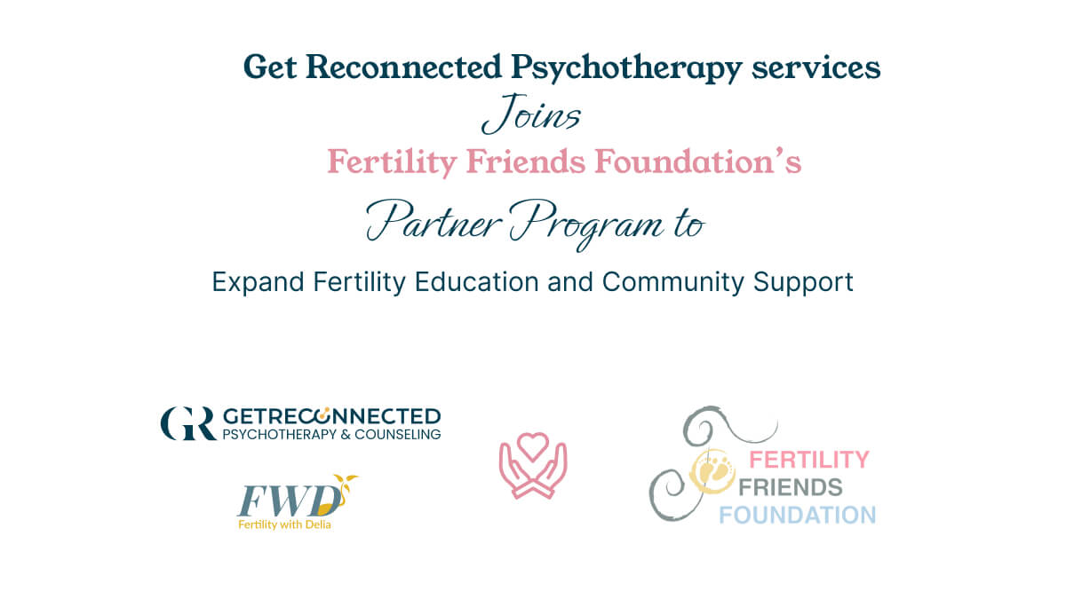 Get Reconnected Psychotherapy Services Joins Fertility Friends Foundation's Partner Program to Expand Fertility Education and Community Support